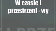 W czasie i przestrzeni - wystawa w Galerii Przy Bramie
