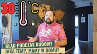 Jaką temperaturę mamy w domu podczas upałów? Błędy podczas budowy domu.