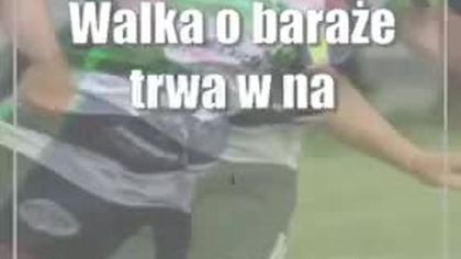 Walka o baraże trwa w najlepsze.  Wyniki zamojskiej klasy okręgowej