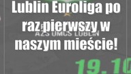 Lublin: Euroliga po raz pierwszy w naszym mieście!