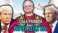 DLACZEGO Trump BOI się NOWEGO Papieża? [ PAPIEŻ LEON XIV ]