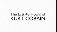 Ostatnie 48 godzin Kurta Cobaina