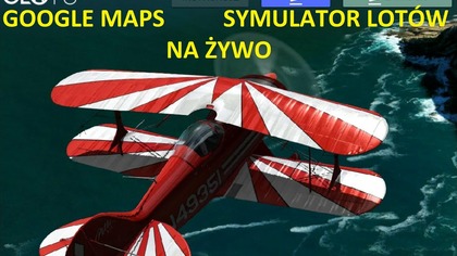 Latanie samolotem z innymi użytkownikami po Mapach Google -Dla pasjonat&oacute;w lotnictwa - www. geo-fs. com