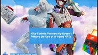 PlayToEarnGames. com: Nike-Fortnite Does Not Use In-Game NFTs - Fashion - Web3 - Epic Games - Swoosh