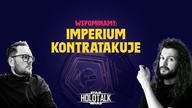 Wspominamy: EPIZOD V - Imperium Kontratakuje [HOLOTALK]