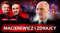 ZDRAJCA STAŁ ZA MACIEREWICZEM.  NIEBEZPIECZNE ZWIĄZKI Z GRUPĄ WISŁA I MOSKWĄ I GRUCA, PIĄTEK