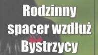 Rodzinny spacer wzdłuż Bystrzycy