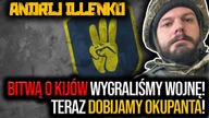 Wprost z wojny! A.  Illenko: Bitwą o Kijów wygraliśmy wojnę! Teraz dobijamy okupanta...