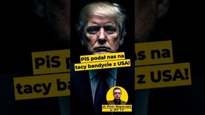 Dr Napierała: PiS podał nas na tacy amerykańskiemu bandycie! #Trump #USA #polityka #Polska