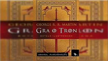 #07. #George R. R. Martin-TOM 1. Piesn lodu i ognia-Gra o Tron#AudiobookPL