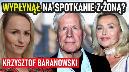 Wdowiec po Wander przymiera głodem na morzu? Wstrząsające doniesienia prasy...  Krzysztof Baranowski