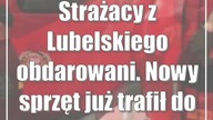 W czwartek odbyły się uroczystości przekazania sprzętu dla jednostek PSP i OSP z lubelskiego.
