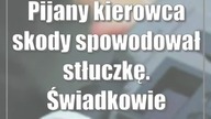 Pijany kierowca skody spowodował stłuczkę.  Świadkowie zabrali mu kluczyki