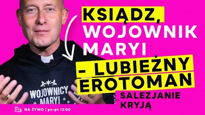 Ksiądz, wojownik Maryi - lubieżny erotoman! Salezjanie kryją | IPP