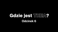 Hvor er Thea - Odcinek 6 Napisy PL