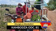 Kambodża - Dżungla w Mondulkiri (odc.  81)
