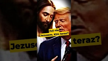 Już nie Jezusem.  Kim teraz? #Trump #USA #Jezus #Bóg #Biblia #polityka