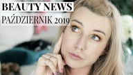 NOWOSCI KOSMETYCZNE KUPIC CZY ODPUSCIC | BEAUTY NEWS PAZDZIERNIK 2019