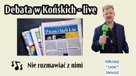 Nie rozmawiać z nimi w Końskich - na żywo