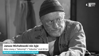 Janusz Michałowski nie żyje.  Aktor znany z Seksmisji i Vabanku miał 89 lat [KS Info]