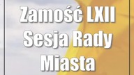 Zamość: LXII Sesja Rady Miasta Zamość