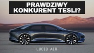 LUCID AIR - Nowy elektryk, nowe zasady!