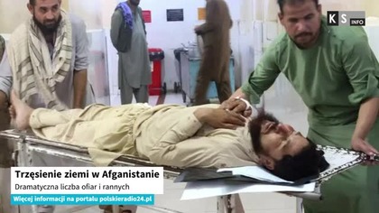 Trzęsienie ziemi w Afganistanie.  Dramatyczna liczba ofiar i rannych [KS Info]