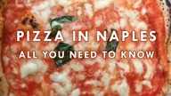 PIZZA w Neapolu - Co warto wiedzieć?