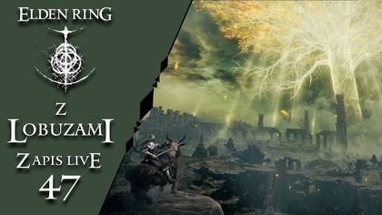 6. 05. 2026 -  AL: Elden Ring  z Magogiem 47