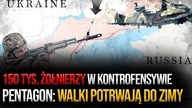 150 tysięcy żołnierzy uczestniczy w ukraińskiej kontrofensywie! Pentagon: To może potrwać do zimy!