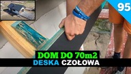 Odcinek 95.  Budowa domu do 70m2.  Montujemy blachę na deskę czołową.