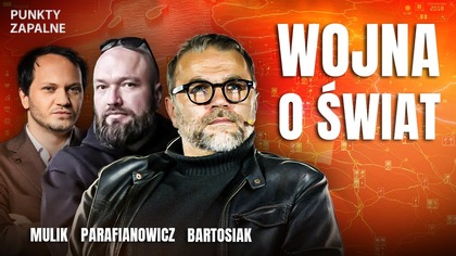 ŚWIAT STAŁ SIĘ WOJNĄ.  BARTOSIAK: EUROPA TEGO NIE ROZUMIE