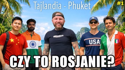 Phuket to ROSYJSKA wyspa!? - KŁAMSTWO!