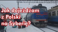 Jak dojeżdżam z Polski na Syberię?