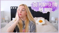 50 RZECZY DO ZROBIENIA KIEDY CI SIE NUDZI