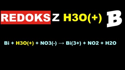 Redoks z H3O(+) Bi + H3O(+) + NO3(-)  Bi(3+) + NO2 + H2O | REDOX | BEZ STOPNI UTLENIENIA