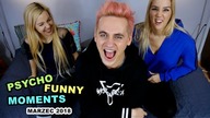 PSYCHO FUNNY MOMENTS 3
