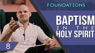 8 - Baptism in the Holy Spirit | Apostolic Foundations of Faith | Tomasz Dorozala