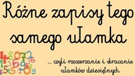 Różne zapisy tego samego ułamka, czyli rozszerzanie i skracanie ułamków dziesiętnych