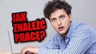 Jak znaleźć pracę? [FAKTOID]