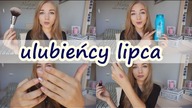 Ulubieńcy lipca, odkrycie miesiąca & BLOOPERS!