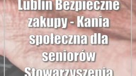 Lublin: Bezpieczne zakupy - Kampania społeczna dla seniorów Stowarzyszenia Sunsum Corda