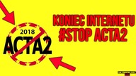 ACTA 2 | CZY TO KONIEC INTERNETU ?