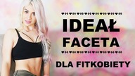 8 CECH IDEALNEGO FACETA Dla Fit Kobiety