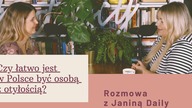 Czy łatwo jest w Polsce być osobą z otyłością? Rozmowa Janiną Daily