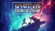 Skywalker Odrodzenie - O CO TEN BÓL DUPY? SPOILERY