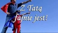 Z Tatą fajnie jest!  Dzień Ojca!