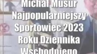 Michał Musur (Najpopularniejszy Sportowiec 2023 Roku Dziennika Wschodniego): Wygrywa ...