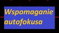 Wspomaganie autofocusa, jak robić zdjęcia?