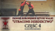 Historia Średniowiecznej Europy - Dawne Europejskie Sztuki Walki - Utracone Dziedzictwo cz. 4